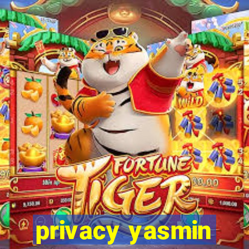 privacy yasmin